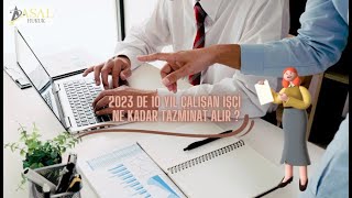 2023 de 10 Yıl Çalışan İşçi Ne Kadar Tazminat Alır [upl. by Britte280]