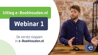 Cursus online boekhouden met eBoekhoudennl  Webinar 1 van 6 [upl. by Howenstein648]