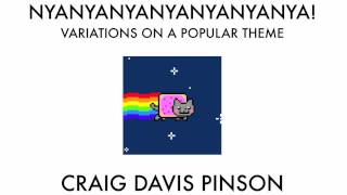 quotNyan Catquot Variations  Craig Davis Pinson [upl. by Kenneth]