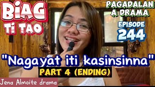 quotNagayat iti kasinsinnaquot PART 4 Ending BIAG TI TAOEpisode 244 PAGADALAN a drama Jena Almoite [upl. by Eyatnod428]