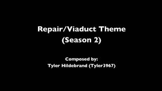 RepairViaduct Theme Season 2 [upl. by Woehick]