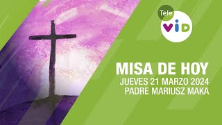 Misa de hoy ⛪ Jueves 21 Marzo de 2024 Padre Mariusz Maka TeleVID MisaDeHoy Misa [upl. by Darrill563]