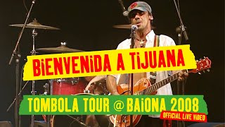 Manu Chao  Bienvenida a Tijuana Tombola Tour  Baiona 2008 Official Live Video [upl. by Eidualc]