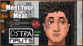 Ostranauts 014  MEET YOUR MEAT Ep7 Hardcore Space Sim [upl. by Cuda729]