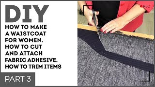 DIY How to make a waistcoat for women How to cut and attach fabric adhesive How to trim items [upl. by Emmer]