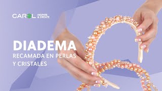 💜DIADEMA RECAMADA EN PERLAS Y CRISTALES 💎PASO A PASO 🤩Bisutería Carol 💎 [upl. by Tita898]