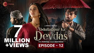 Abdullahpur Ka Devdas  Episode 12  Bilal Abbas Khan Sarah Khan Raza Talish [upl. by Lieno]