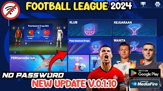 RILIS ❗ FOOTBALL LEAGUE 2024 V0110  EVENT EURO 2024  Add League Skotlandia amp New Update System [upl. by Younglove]