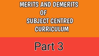 Merits and Demerits of Subject Centered CurriculumBED notes in hindiMeaning of SCClikeshare [upl. by Gardia]