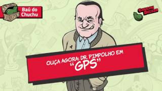 Doutor Pimpolho  GPS [upl. by Cut840]