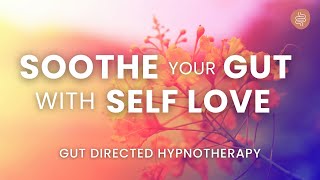 Embracing Body Positivity and Trust Soothe Your Gut Hypnosis Meditation [upl. by Lupiv]