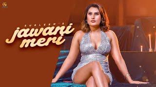 Surleen  Jawani Meri Official Video G Guri  Lovejeet Singh Bhullar  Latest Punjabi Songs 2024 [upl. by Golter]