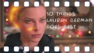 10 Things Lauren German Does Best [upl. by Eceirahs]