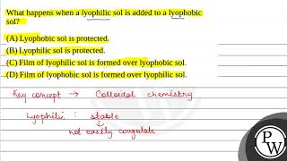 What happens when a lyophilic sol is added to a lyophobic sol [upl. by Drue681]