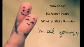 Ikaw at ako with lyrics  Johnoy Danao [upl. by Tish]