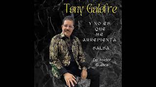 Tony Galofre y no es que me arrepienta [upl. by Cly]