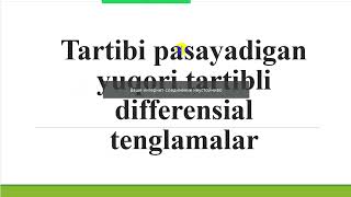 6maruza Tartibini pasaytirish mumkin bolgan Differensial tenglamalar 1qism [upl. by Tobin]