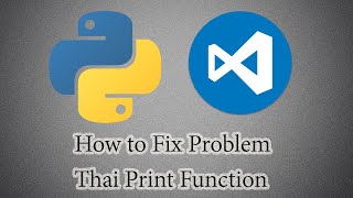 สอนแก้ปัญหา Python แสดงภาษาไทยใน Visual Studio Code ไม่ได้ [upl. by Dadelos]