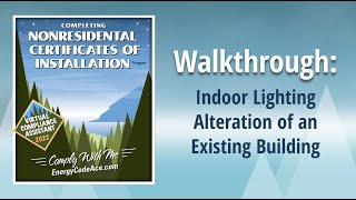 Virtual Compliance Assistant NRCI Series Walkthrough of Indoor Lighting Alteration Project [upl. by Reinald]