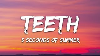 5 Seconds of Summer  Teeth Lyrics [upl. by Ondrea]