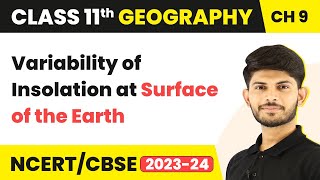 Class 11 Geography Chapter 9  Variability of Insolation at Surface of the Earth [upl. by Barimah]