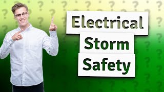 What should be avoided during electrical storms [upl. by Heyes]