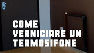 Come verniciare un termosifone 7 utili consigli [upl. by Barsky]