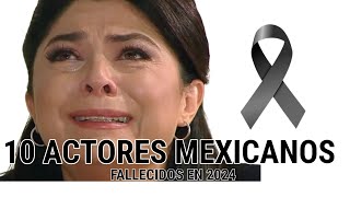 ✨10 ACTORES MEXICANOS FALLECIDOS en 2024 🙌 [upl. by Mandal]