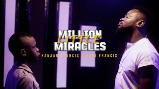 Million Little Miracles Enni FrancisKanaan Francis  Father and Son [upl. by Attennot]