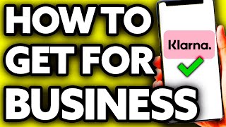 How To Get Klarna for Your Business BEST Way [upl. by Demmy]