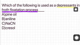 Depressant in Froth Floatation process [upl. by Brendis]