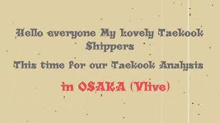 Taekook Analysis  Osaka Vlive [upl. by Arodnahs]