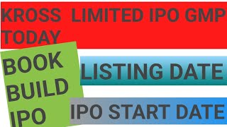 KROSS IPO GMP  KROSS IPO REVIEW KROSS IPO LISTING DATE  KROSS IPO START [upl. by Christen]