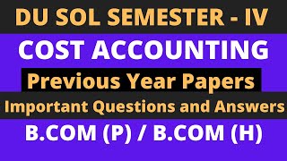 DU SOL Cost Accounting Exam 2023  BCOM P  BCOM H  Important Questions  Previous Year Paper [upl. by Irena]