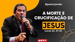 quotA MORTE E RESSURREIÇÃO DE JESUSquot Uma mensagem impactante ao seu coração Pr Jander Templo Central [upl. by Enyrehtac]