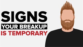 7 Signs Your Breakup IS NOT Permanent Ex Comes Back [upl. by Neelasor281]