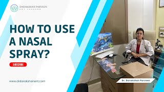 How To Use Nasal Spray  Dr Darakshan Parveen ENT Surgeon [upl. by Lrub]