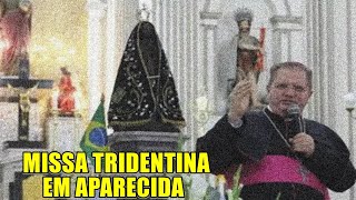 Missa Tridentina em Aparecida basilica antiga  Dom Rifan Adm Apostólica [upl. by Nesmat]