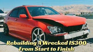 Rebuilding A Wrecked IS300 From Start to Finish [upl. by Hailahk]