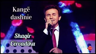 Shaqir CërvadikuKANGË DASHNIE kollazh [upl. by Skcirdnek]