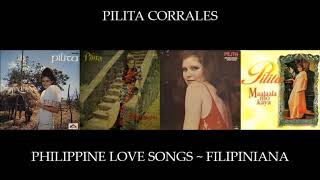 PILITA CORRALES  15 GOLDEN PHILIPPINE LOVE SONGS [upl. by Leribag884]