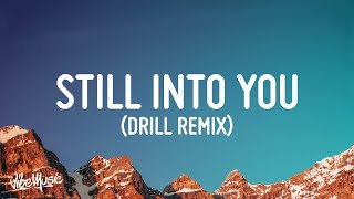 Still Into You Drill Remix TikTok Version Lyrics  Prod ShoBeatz  lyrics Zee Music [upl. by Rekcut763]