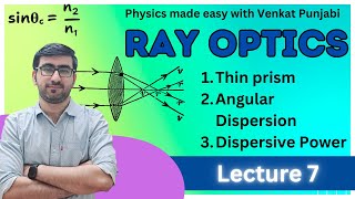 11  JEENEET  Physics  Ray Optics  Lecture 7  Thin Prism  Dispersion of Light [upl. by Anirtak492]