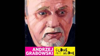 Andrzej Grabowski  quotZ pijanym to niequot [upl. by Prady128]