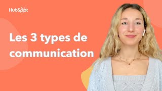 Les 3 types de communication [upl. by Hanikehs]