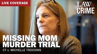 WATCH LIVE Missing Mom Murder Trial – CT v Michelle Troconis – Day 13 [upl. by Milks]