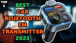 5 Best Bluetooth FM Car Transmitter  Top 5 Car Bluetooth FM Transmitters in 2023 [upl. by Leahcar]