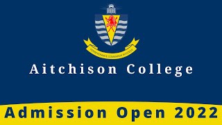 Aitchison College Lahore Admission Open 2022  Fee Structure  How to Apply [upl. by Einoj]