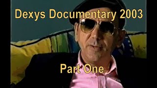 Dexys Documentary 2003  Part One [upl. by Eresed]