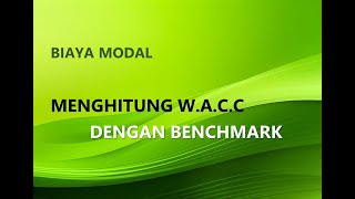 Menghitung Biaya Modal dengan Benchmark  WACC [upl. by Dovev]